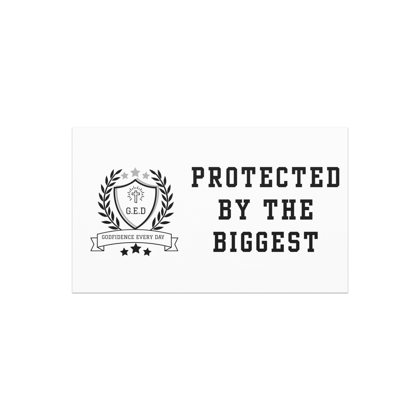G.E.D. Protected By The Biggest Car magnets - Godfidence Every Day G.E.D. Brand