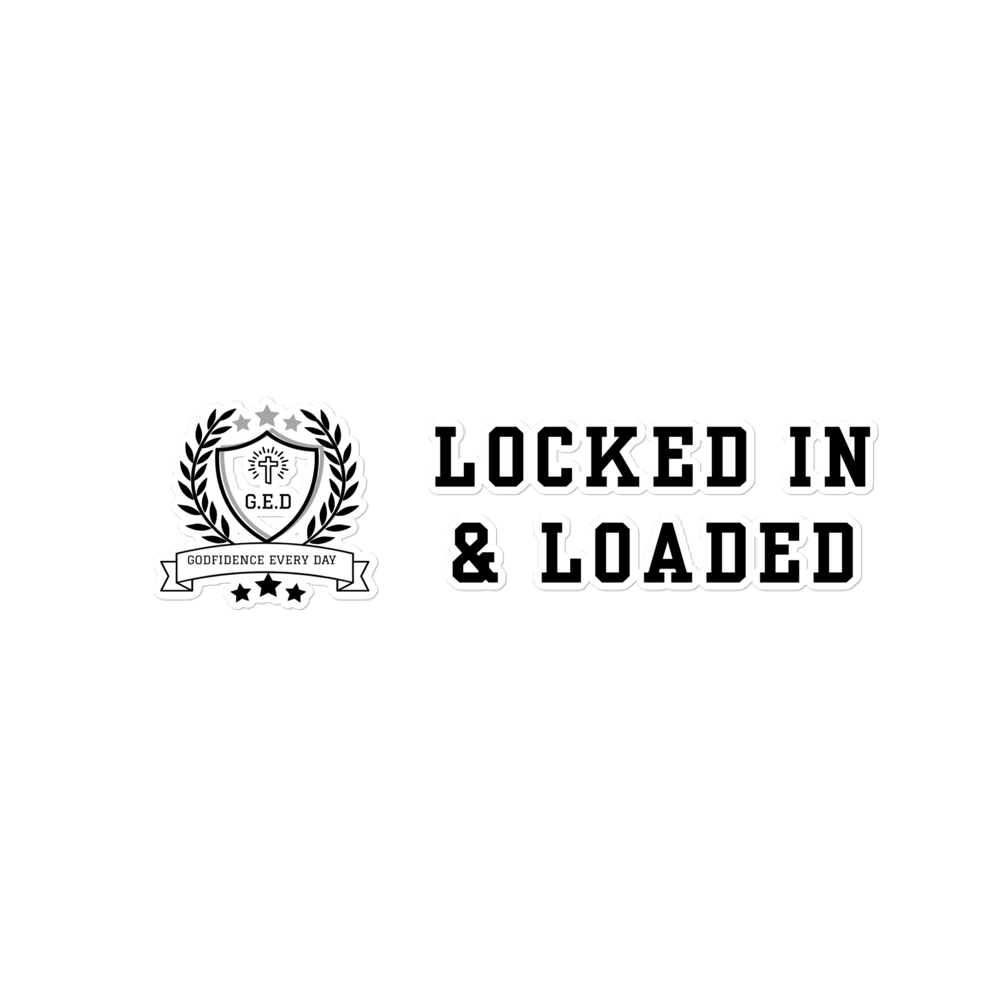 G.E.D. Locked In & Loaded Bubble-free stickers - Godfidence Every Day G.E.D. Brand