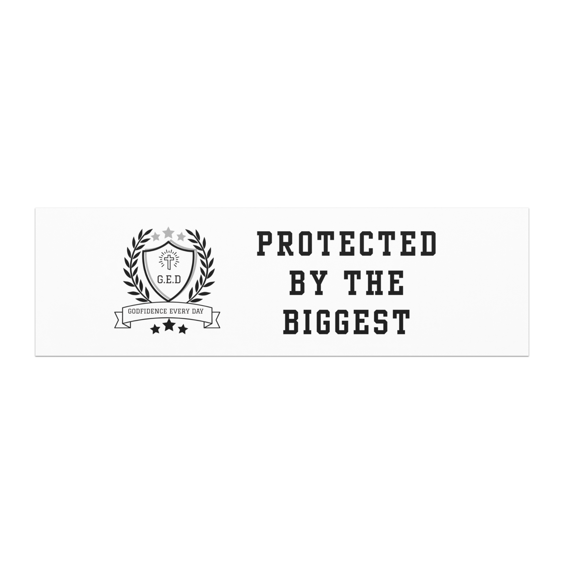 G.E.D. Protected By The Biggest Car magnets - Godfidence Every Day G.E.D. Brand