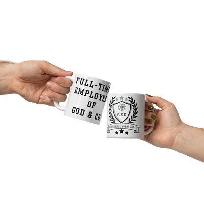 NEW!!! Full Time G.E.D White glossy mug - Godfidence Every Day G.E.D. Brand